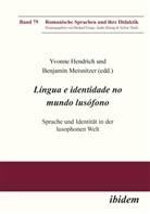 Yvonne Meisnitzer Hendrich, Yvonne Meisnitzer Benjamin Hendrich, Michael Frings, Michael Frings u a, Yvonne Hendrich, Andre Klump... - Língua e identidade no mundo lusófono