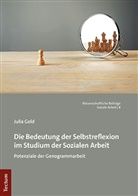 Julia Gold - Die Bedeutung der Selbstreflexion im Studium der Sozialen Arbeit