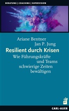 Ariane Bentner, Jan P Jung, Jan P. Jung - Resilient durch Krisen