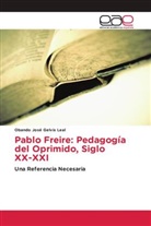 Obando José Gelvis Leal - Pablo Freire: Pedagogía del Oprimido, Siglo XX-XXI
