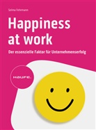 Selma Fehrmann, Monika Kriwan, Brigitte Zadrobilek - Happiness at Work - Der essenzielle Faktor für Unternehmenserfolg