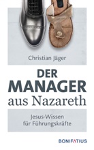 Christian Jäger - Der Manager aus Nazareth