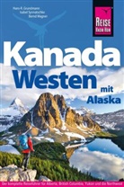 Hans-R. Grundmann, Hans-Rudolf Grundmann, Isabel Synnatschke, Bernd Wagner - Reise Know-How Reiseführer Kanada Westen mit Alaska