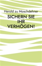 Herold Zu Moschdehner - Sichern Sie Ihr Vermögen!