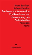 Bram Büscher, Robert Fletcher, Peter Engelmann - Die Naturschutzrevolution