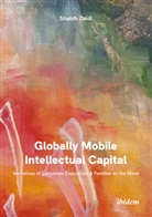 Shabih Zaidi - Globally Mobile Intellectual Capital: Narratives of Corporate Executives & Families on the Move