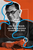 Hans Fallada, Carsten Gansel - Die RAD-Briefe aus dem besetzten Frankreich 1943