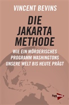 Vincent Bevins - Die Jakarta-Methode