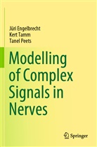 Jüri Engelbrecht, Tanel Peets, Kert Tamm - Modelling of Complex Signals in Nerves