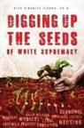 Rita Sinorita Fierro - Digging Up the Seeds of white Supremacy