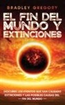 Bradley Gregory - El Fin del Mundo y Extinciones