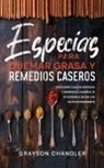 Grayson Chandler - Especias para Quemar Grasa y Remedios Caseros