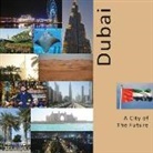 Andrey Vlasov, Vera Krivenkova - Dubai A City of The Future: A Photo Travel Experience