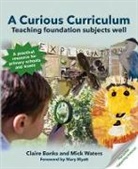 Claire Banks, Claire Waters Banks, Mick Waters, Waters Mick - Curious Curriculum