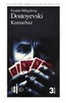 Fyodor Mihaylovic Dostoyevski - Kumarbaz