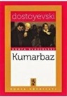 Fyodor Mihaylovic Dostoyevski - Kumarbaz