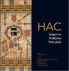 Karen Armstrong, Robert Irwin, Hugh Kennedy, Ziauddin Sardar - Hac - Islamin Kalbine Yolculuk