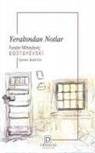 Fyodor Mihailovic Dostoyevski - Yeraltindan Notlar