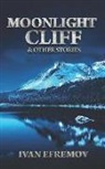Ivan Efremov - Moonlight Cliff: And Other Stories