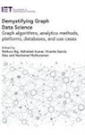 Vicente (Associate Professor Garcia Diaz, Vicente García Díaz, Abhishek Kumar, Abhishek (Assistant Professor Kumar, Nachamai Muthuraman, Nachamai (Data Scientist Muthuraman... - Demystifying Graph Data Science