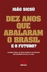 João Sicsú - Dez anos que abalaram o Brasil. E o futuro?