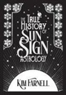 Kim Farnell - The True History of Sun Sign Astrology