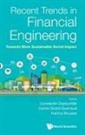 Carine Girard-Gue Constantin Zopounidis, Karima Bouaiss, Carine Girard-Guerraud, Constantin Zopounidis, Carine Girard-guerraud, Karima Bouaiss... - Recent Trends In Financial Engineering: Towards More Sustainable Social Impact