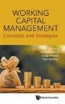 Greg Filbeck &amp; Tom Barkley H Kent Baker, H Kent Baker, H. Kent Baker, Tom Barkley, Greg Filbeck, Filbeck Greg... - Working Capital Management: Concepts And Strategies