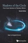 Vagn Lundsgaard Hansen, Hansen Vagn Lundsgaard, Vagn Lundsgaard Hansen - Shadows Of The Circle: From Conic Sections To Planetary Motion