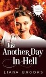 Liana Brooks - Just Another Day In Hell