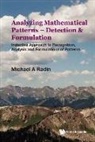 Michael A Radin, Michael A Radin, Michael A. Radin - Analyzing Mathematical Patterns - Detection & Formulation: Inductive Approach To Recognition, Analysis And Formulations Of Patterns
