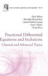 Said Abbas, Abbas Said, Mouffak Benchohra, Benchohra Mouffak, Jamal Eddine Lazreg, Juan J Nieto... - Fractional Differential Equations And Inclusions: Classical And Advanced Topics