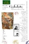 Susan Daitch, Jenny Forrester, Luisa Valenzuela - Gobshite Quarterly #17/18: Your Rosetta Stone for the New World Order