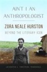 Jennifer L Freeman Marshall, Jennifer L. Freeman Marshall, Jennifer L. Freeman Marshall - Ain''t I an Anthropologist