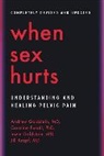 Andrew Goldstein, Irwin Goldstein, Goldstein Irwin, Dr. Jill Krapf, Jill Krapf, Caroline Pukall... - When Sex Hurts
