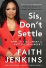 Faith Jenkins - Sis, Don't Settle