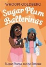 Whoopi Goldberg, Whoopi/ Underwood Goldberg, Goldberg Whoopi, Deborah Underwood, Underwood Deborah, Ashley Evans... - Sugar Plums to the Rescue!