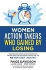 Paige Davidson, Laurie Lewis, Star McEuen - Women Action Takers Who Gained By Losing