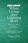 Thomas W. Scott M. S. L. P. C. - When Living and Learning Hurts
