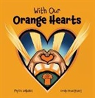 Phyllis Webstad, Emily Kewageshig - With Our Orange Hearts