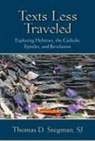 Thomas D Stegman, Thomas D. Stegman - Texts Less Traveled