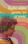 Toni Ann Johnson - Light Skin Gone to Waste