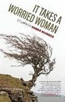 Debra Monroe - It Takes a Worried Woman