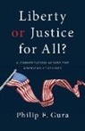 Philip F Gura, Philip F. Gura - Liberty Or Justice for All?