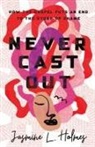 Jasmine L Holmes, Jasmine L. Holmes - Never Cast Out