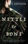 T. Kingfisher - Nettle & Bone