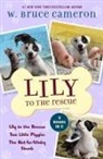 W Bruce Cameron, W. Bruce Cameron - Lily to the Rescue Bind-Up Books 1-3