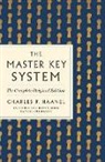 Charles F Haanel, Charles F. Haanel - The Master Key System: The Complete Original Edition