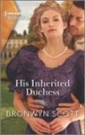 Bronwyn Scott - His Inherited Duchess