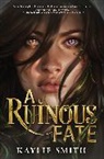 Kaylie Smith - A Ruinous Fate